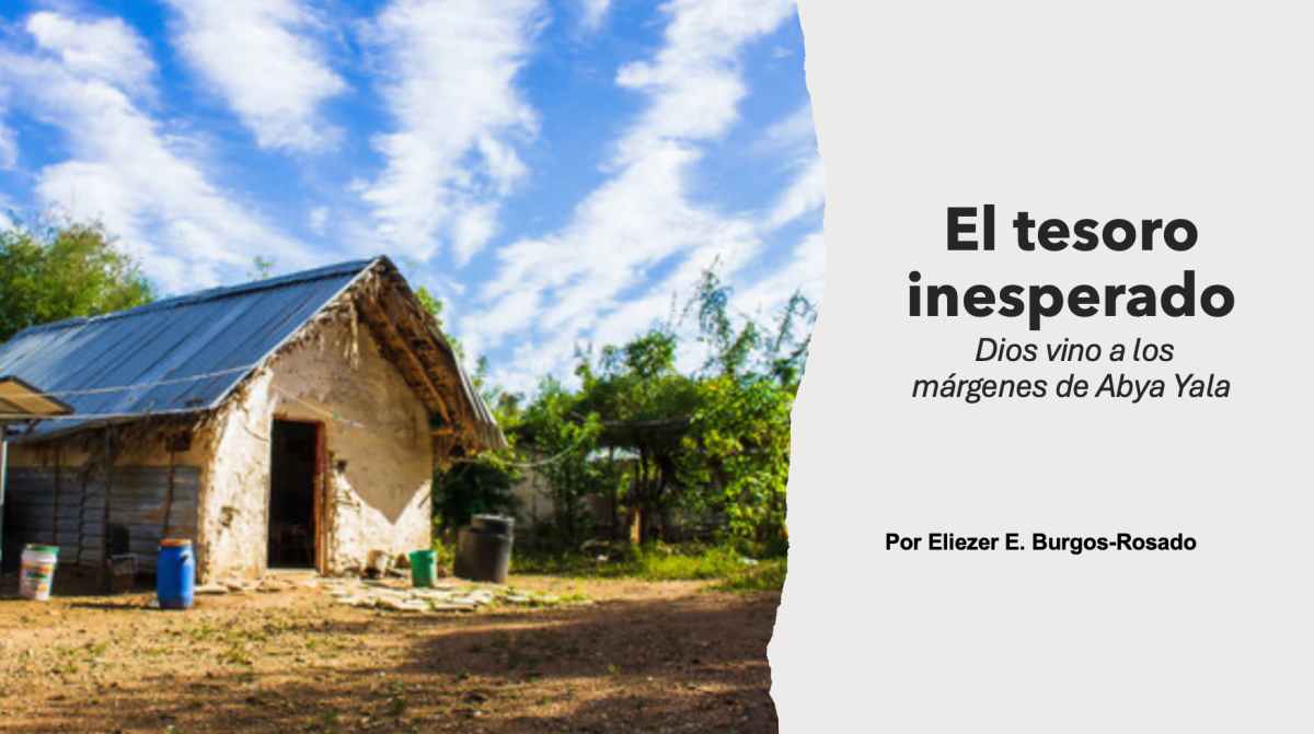 El tesoro inesperado: Dios vino a los márgenes de Abya&nbsp;Yala