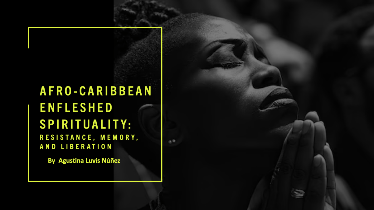 Afro-Caribbean Enfleshed Spirituality: Resistance, Memory, and&nbsp;Liberation