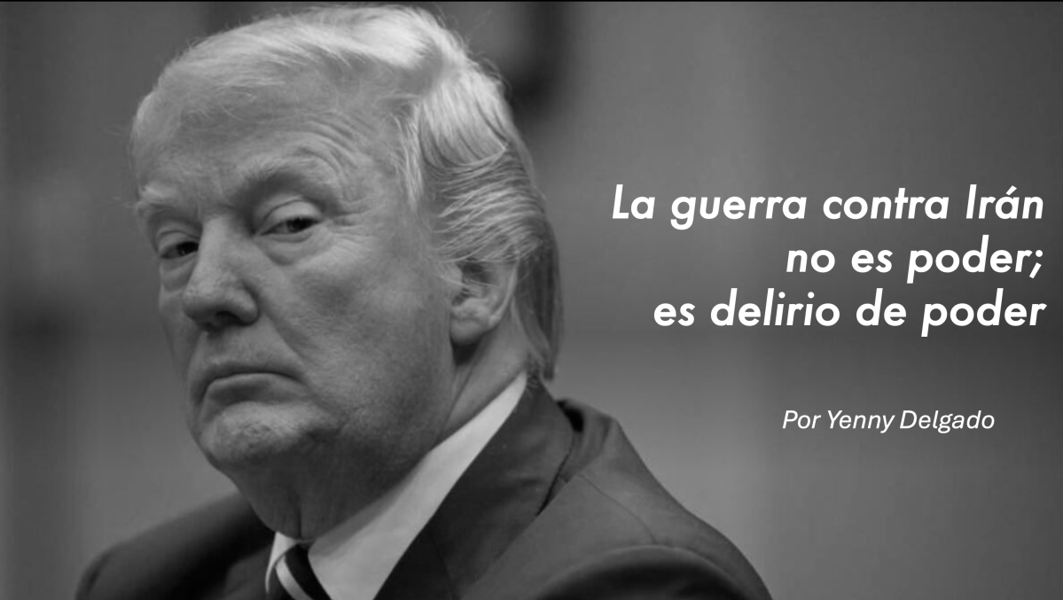 La guerra contra Irán no es poder; es delirio de&nbsp;poder