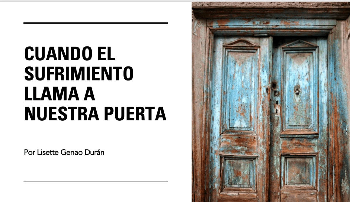 Cuando el sufrimiento llama a nuestra&nbsp;puerta