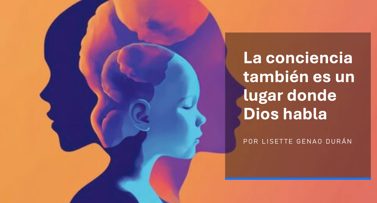 La conciencia también es un lugar donde Dios&nbsp;habla